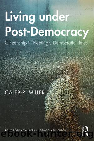 Living under Post-Democracy by Caleb R. Miller