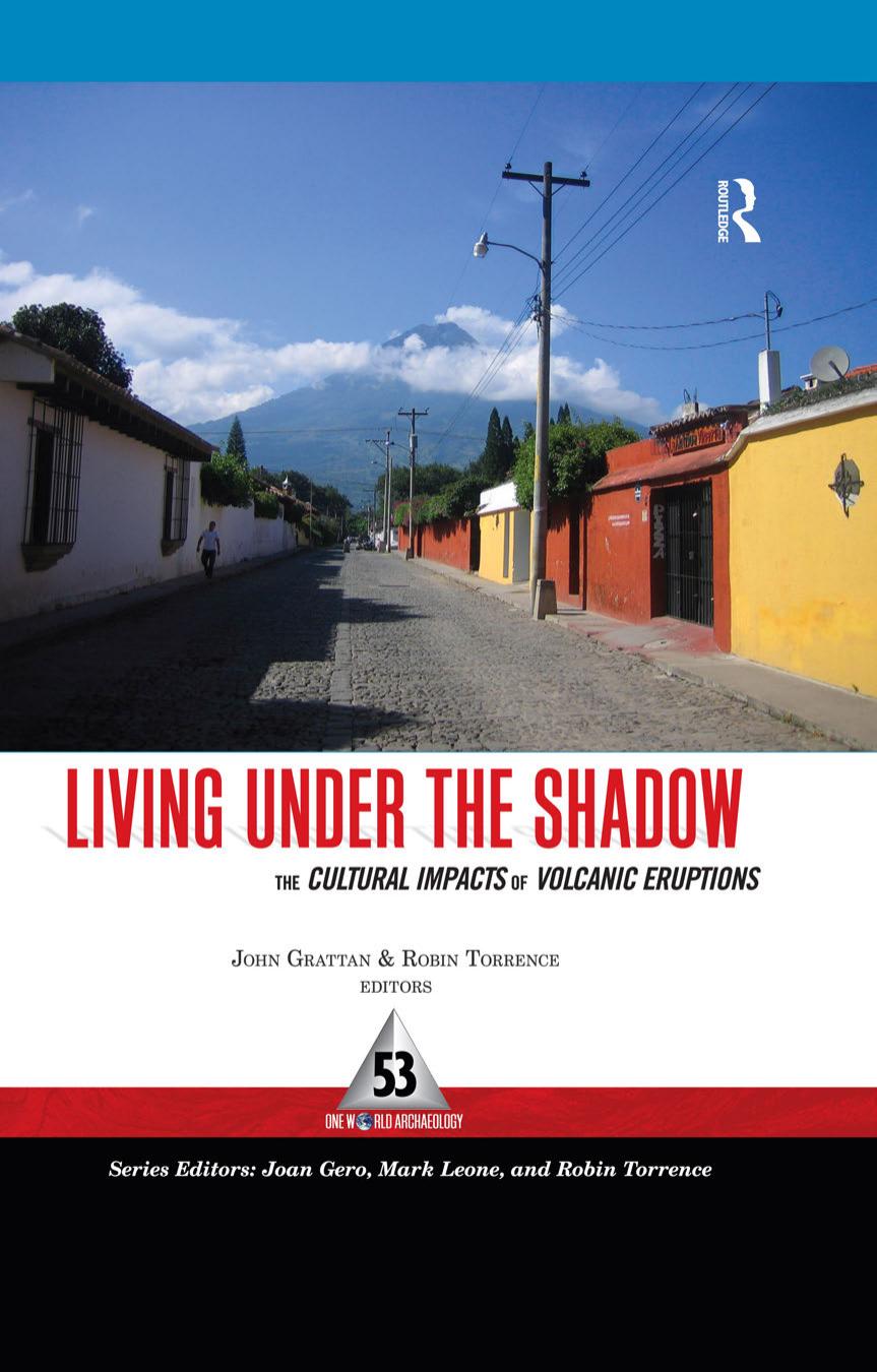 Living under the Shadow : Cultural Impacts of Volcanic Eruptions by John Grattan; Robin Torrence