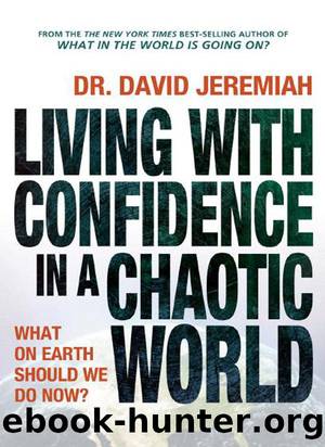 Living with Confidence in a Chaotic World by Dr. David Jeremiah