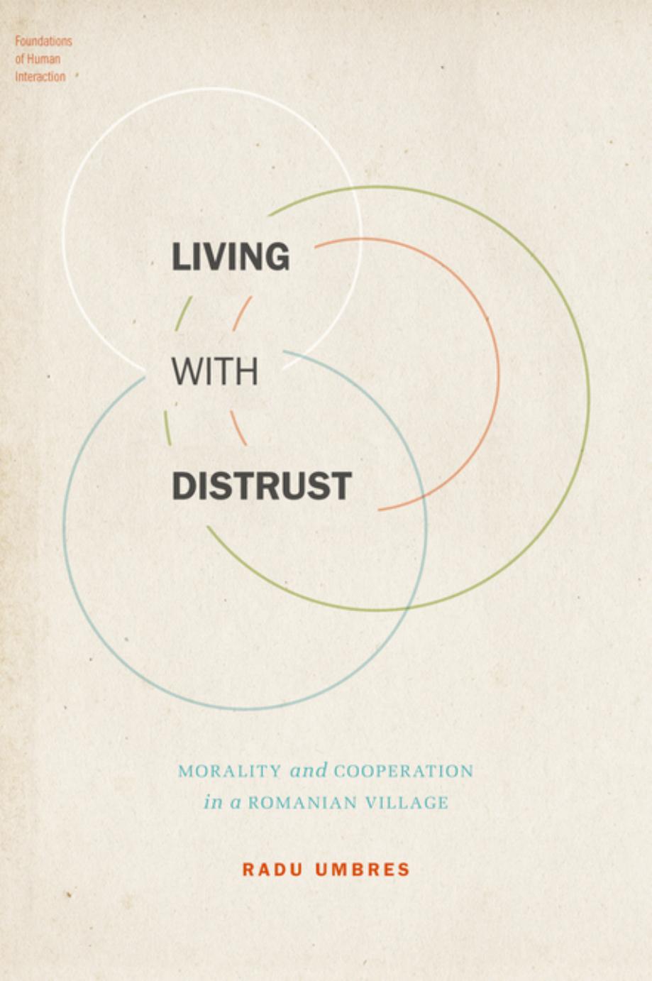 Living with Distrust: Morality and Cooperation in a Romanian Village by Radu Umbreș