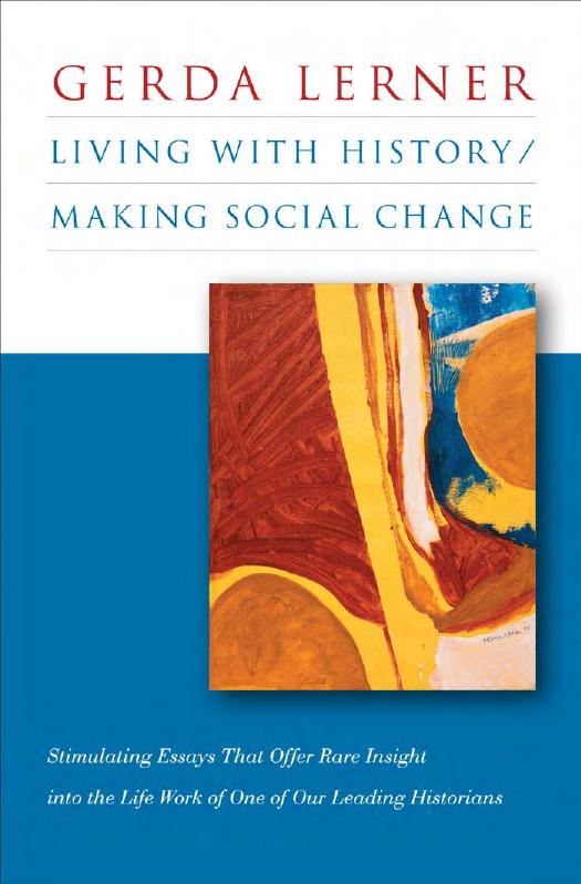 Living with History Making Social Change by Gerda Lerner