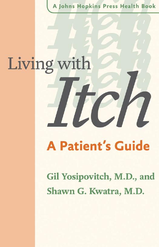 Living with Itch: A Patient's Guide by Gil Yosipovitch M.D. & Shawn G. Kwatra M.D