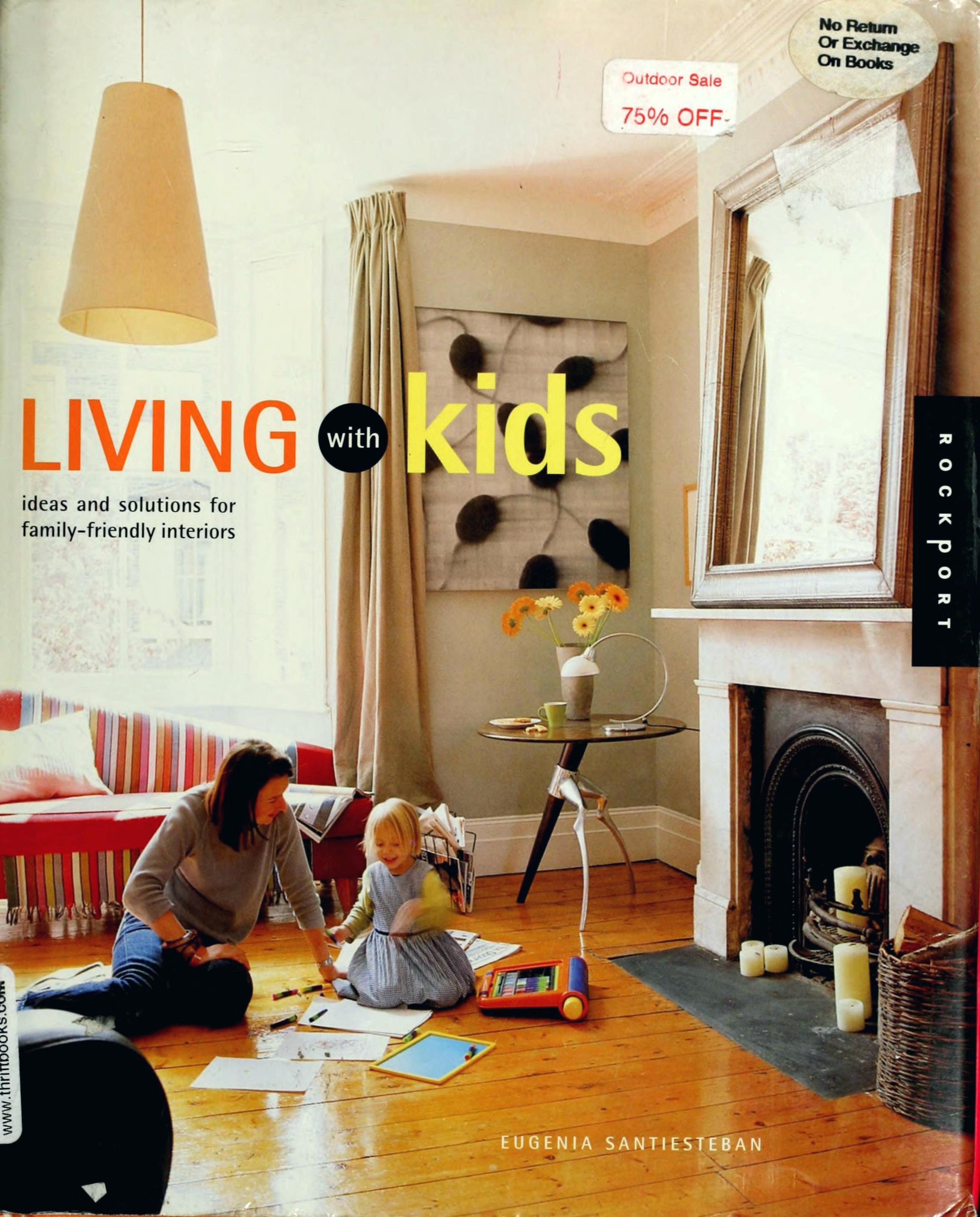 Living with Kids: Solutions for Family-Friendly Interiors by Unknow