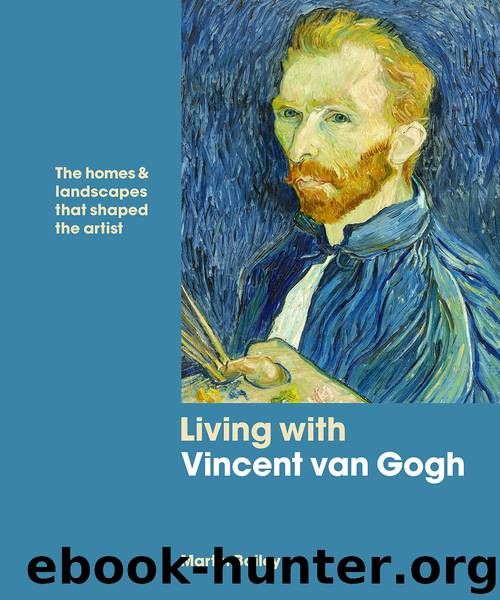 Living with Vincent van Gogh by Martin Bailey