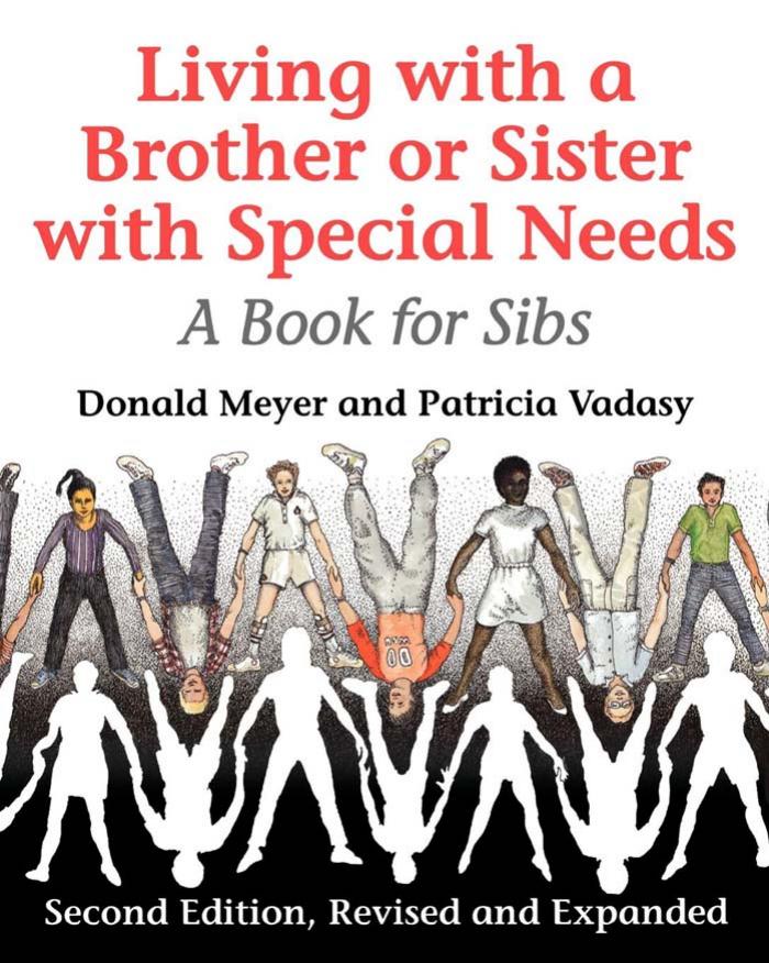 Living with a Brother or Sister with Special Needs : A Book for Sibs by Donald Meyer; Patricia F. Vadasy