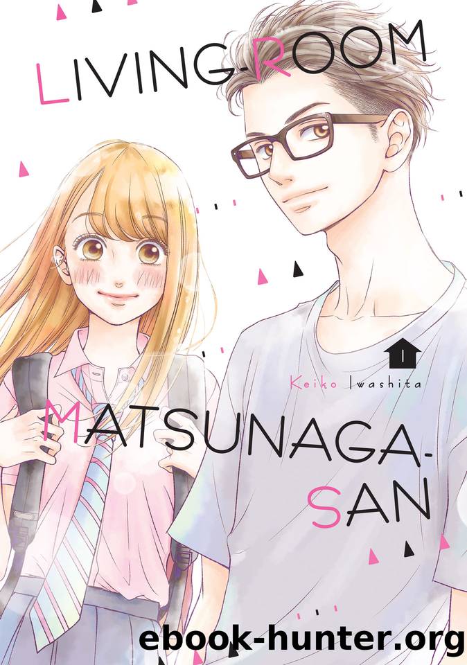 Living-Room Matsunaga-san Vol. 1 by Keiko Iwashita