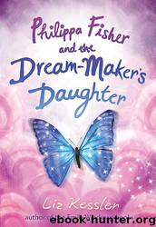 Liz Kessler by Philippa Fisher;the Dream-Maker's Daughter