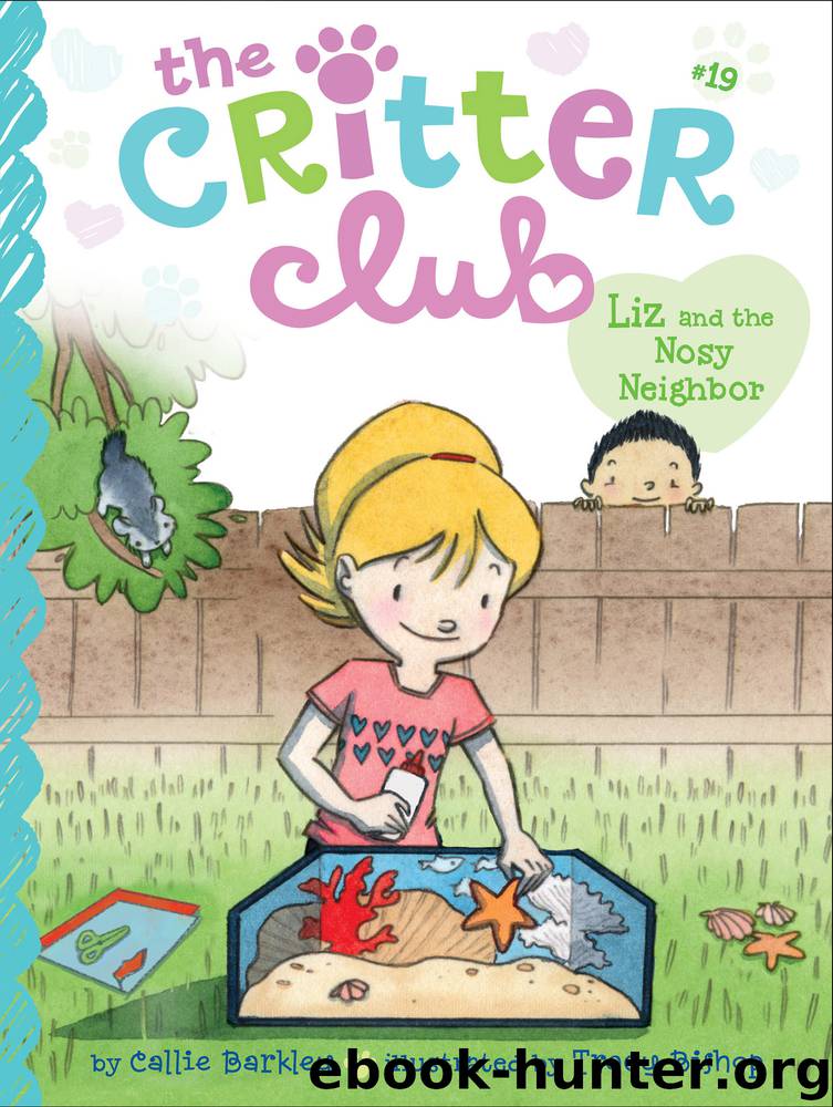 Liz and the Nosy Neighbor by Callie Barkley & Tracy Bishop