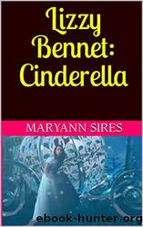 Lizzy Bennet: Cinderella by Maryann Sires