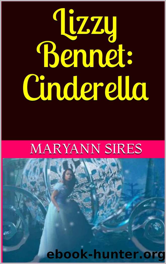 Lizzy Bennet: Cinderella by Sires MaryAnn