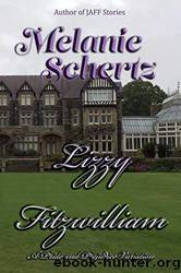 Lizzy Fitzwilliam, a Pride and Prejudice Variation by Melanie Schertz