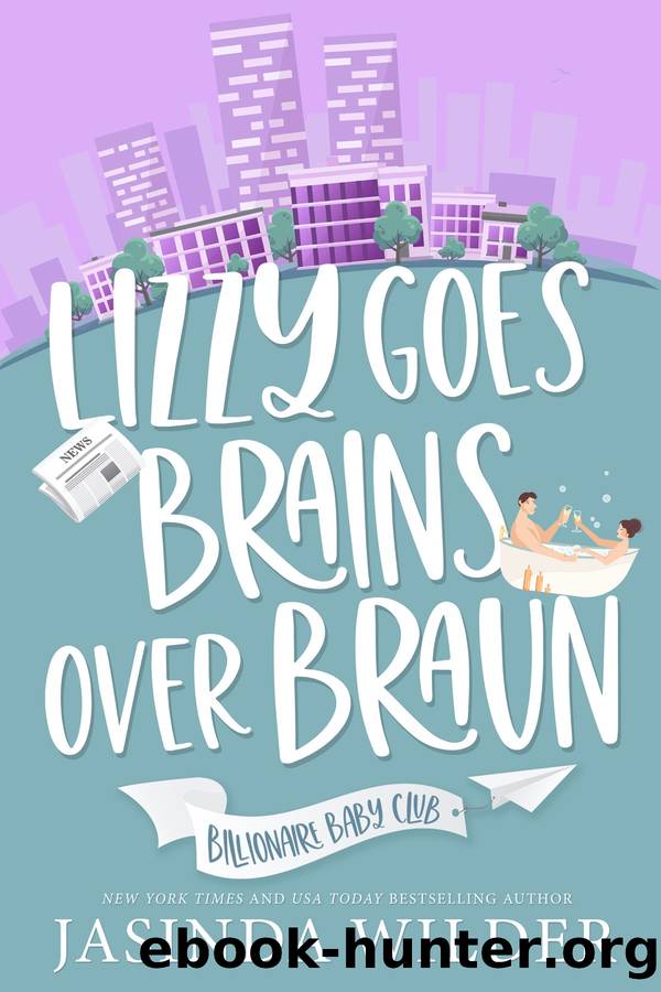 Lizzy Goes Brains Over Braun by Jasinda Wilder