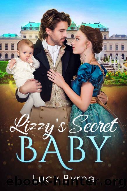 Lizzy's Secret Baby: A Pride and Prejudice Variation by Lucy Byrne