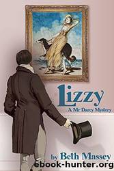 Lizzy: A Mr Darcy Mystery by Beth Massey