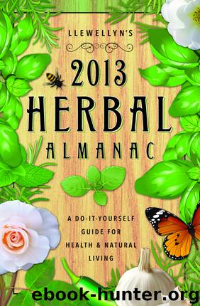 Llewellyn's 2013 Herbal Almanac by Llewellyn Publications