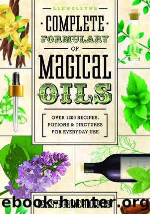 Llewellyn's Complete Formulary of Magical Oils: Over 1200 Recipes, Potions & Tinctures for Everyday Use (Llewellyn's Complete Book) by Celeste Rayne Heldstab