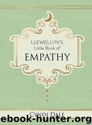 Llewellyn's Little Book of Empathy by Cyndi Dale