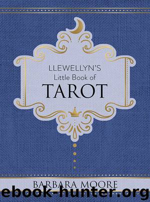 Llewellyn's Little Book of Tarot by Barbara Moore