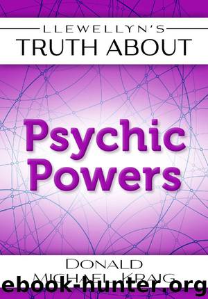 Llewellyn's Truth About Psychic Powers by Donald Michael Kraig