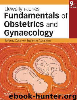 Llewellyn-Jones Fundamentals of Obstetrics and Gynaecology by Oats Jeremy & Abraham Suzanne