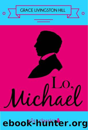 Lo, Michael by Grace Livingston Hill