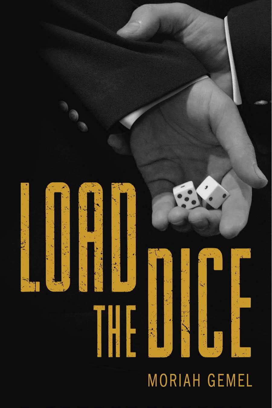 Load the Dice by Moriah Gemel