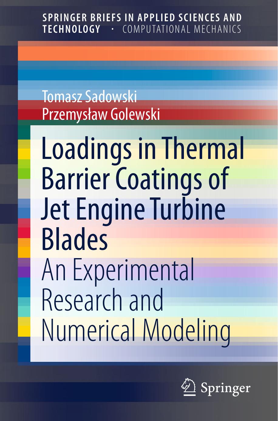 Loadings in Thermal Barrier Coatings of Jet Engine Turbine Blades by An Experimental Research & Numerical Modeling (2016)