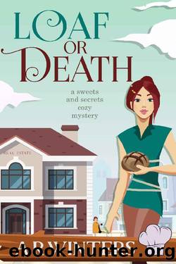 Loaf or Death (Sweets and Secrets Cozy Mysteries Book 2) by A.R. Winters