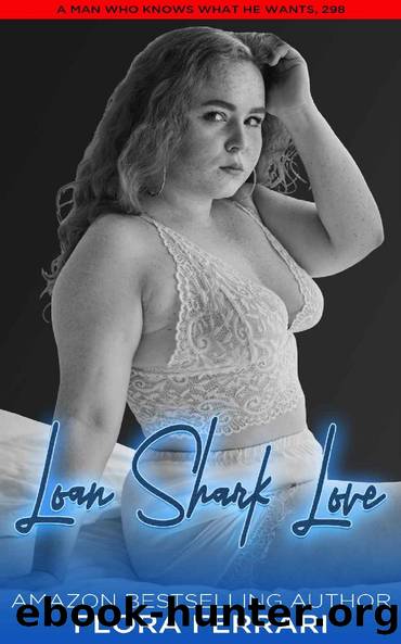 Loan Shark Love: A Steamy Standalone Instalove Romance by Flora Ferrari