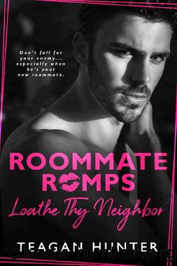 Loathe Thy Neighbor (Roommate Romps #1) by Teagan Hunter