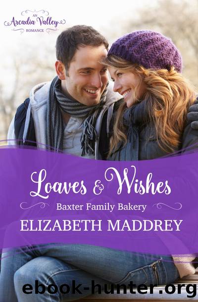 Loaves & Wishes (An Arcadia Valley Romance) by Elizabeth Maddrey