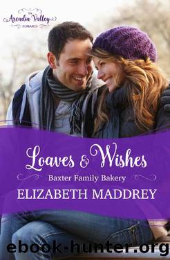 Loaves & Wishes_An Arcadia Valley Romance by Elizabeth Maddrey