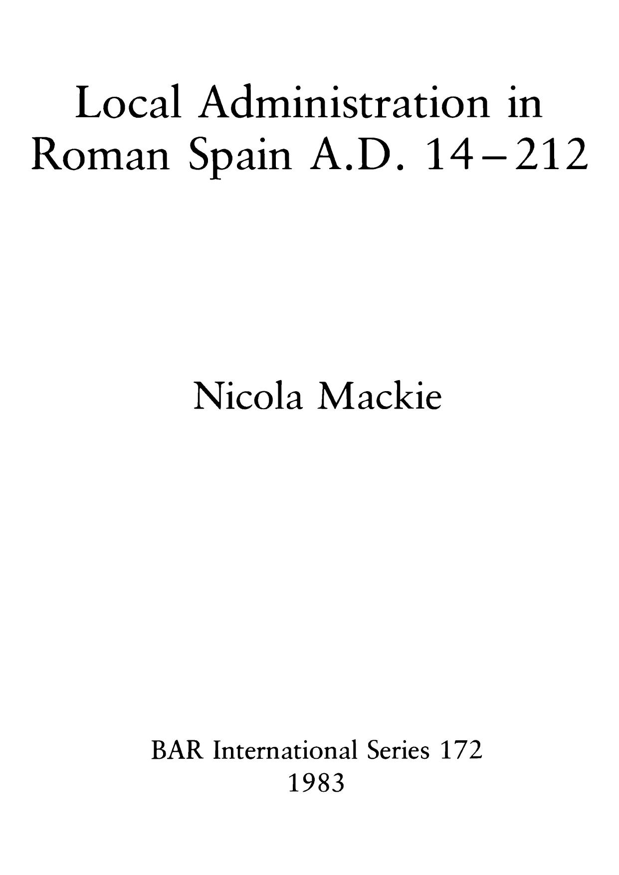 Local Administration in Roman Spain A.D. 14-212 by Nicola Mackie