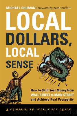 Local Dollars, Local Sense by Michael Shuman