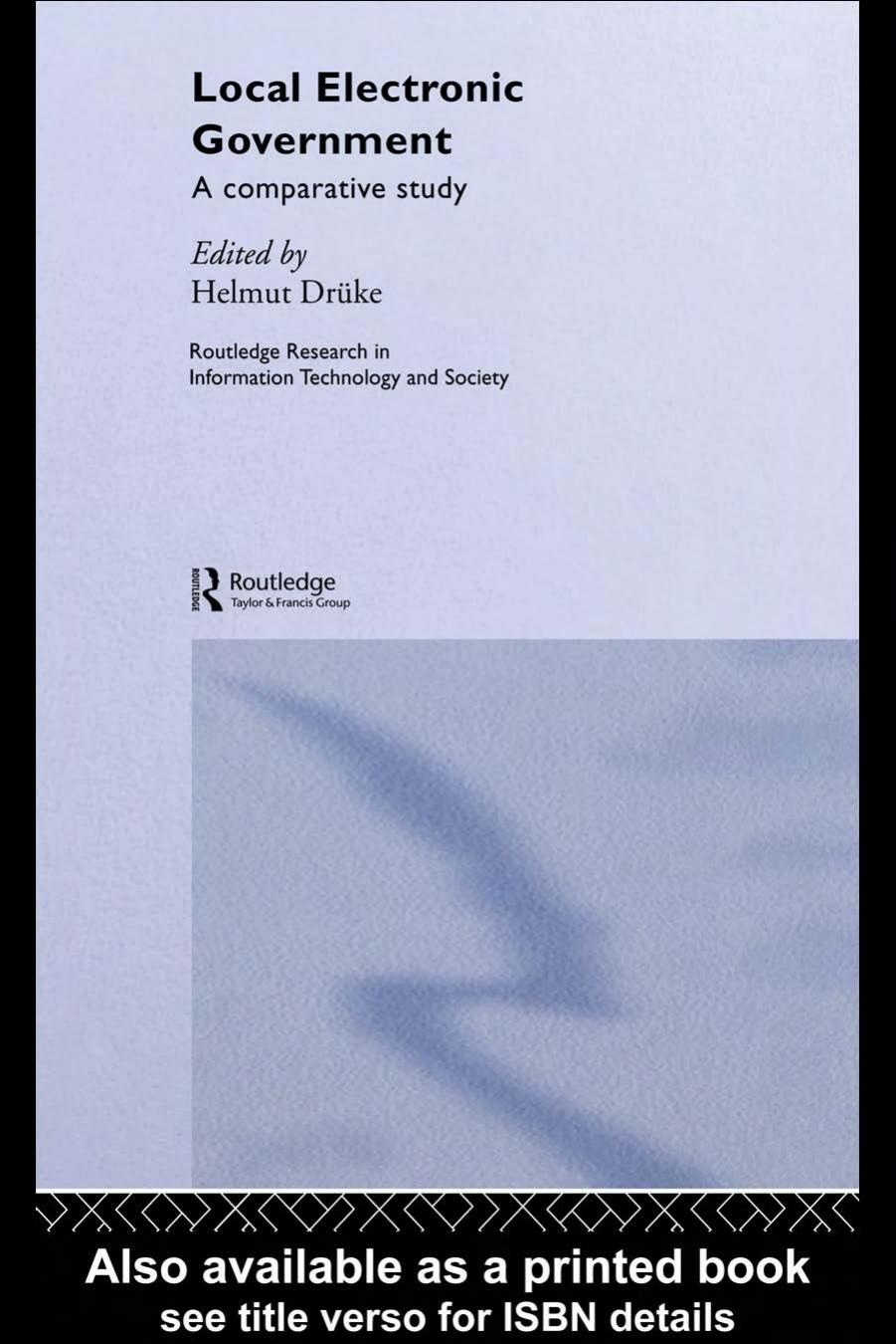 Local Electronic Government: A Comparative Study (Routledge Research in Information Technology and Society) by Helmut Druke