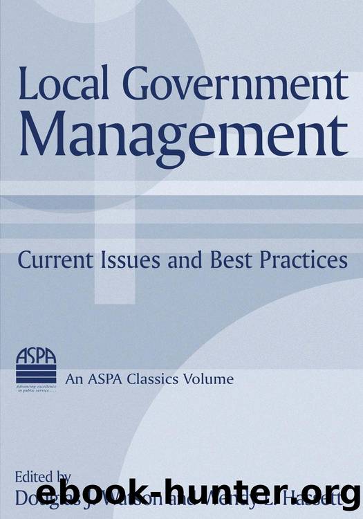 Local Government Management : Current Issues and Best Practices by Douglas J. Watson; Wendy L. Hassett