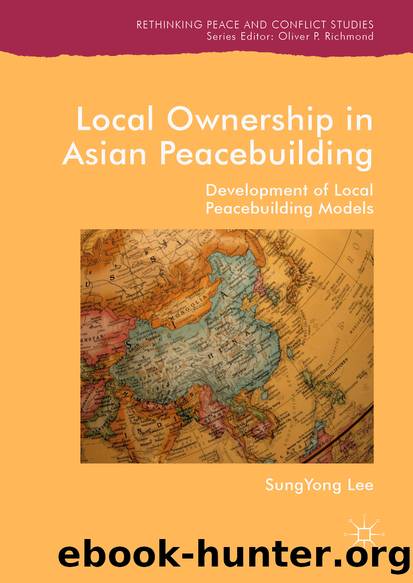Local Ownership in Asian Peacebuilding by SungYong Lee