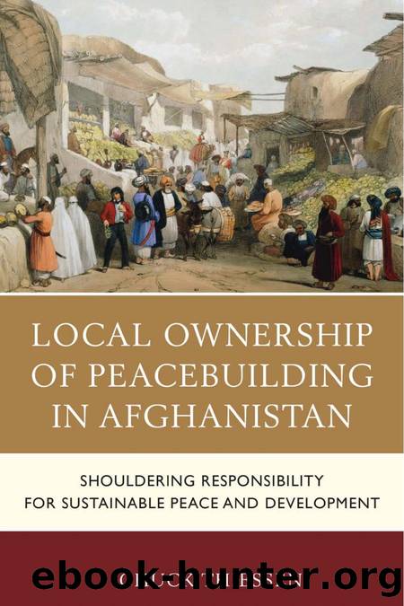 Local Ownership of Peacebuilding in Afghanistan : Shouldering Responsibility for Sustainable Peace and Development by Chuck Thiessen