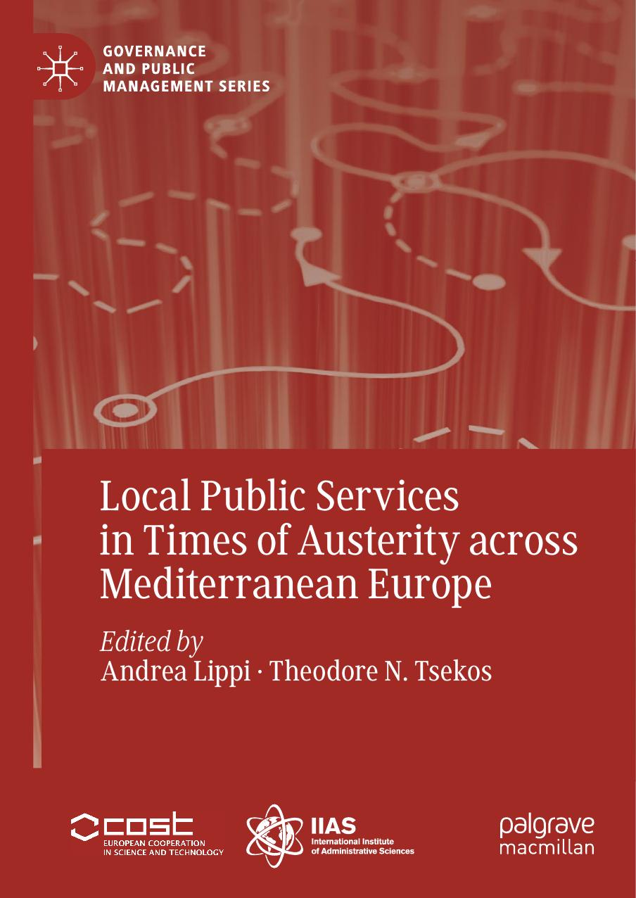 Local Public Services in Times of Austerity across Mediterranean Europe by Andrea Lippi Theodore N. Tsekos