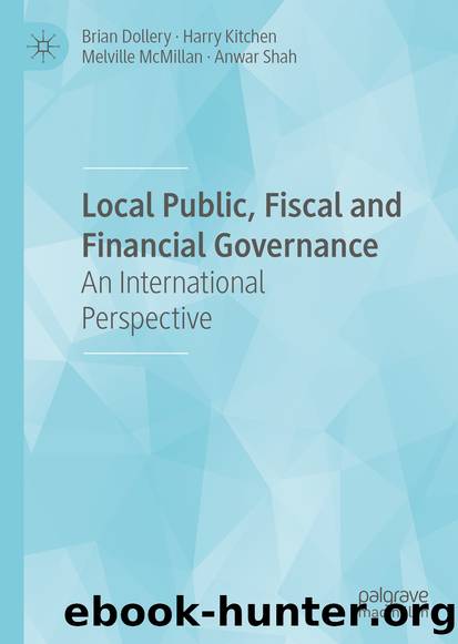 Local Public, Fiscal and Financial Governance by Brian Dollery & Harry Kitchen & Melville McMillan & Anwar Shah