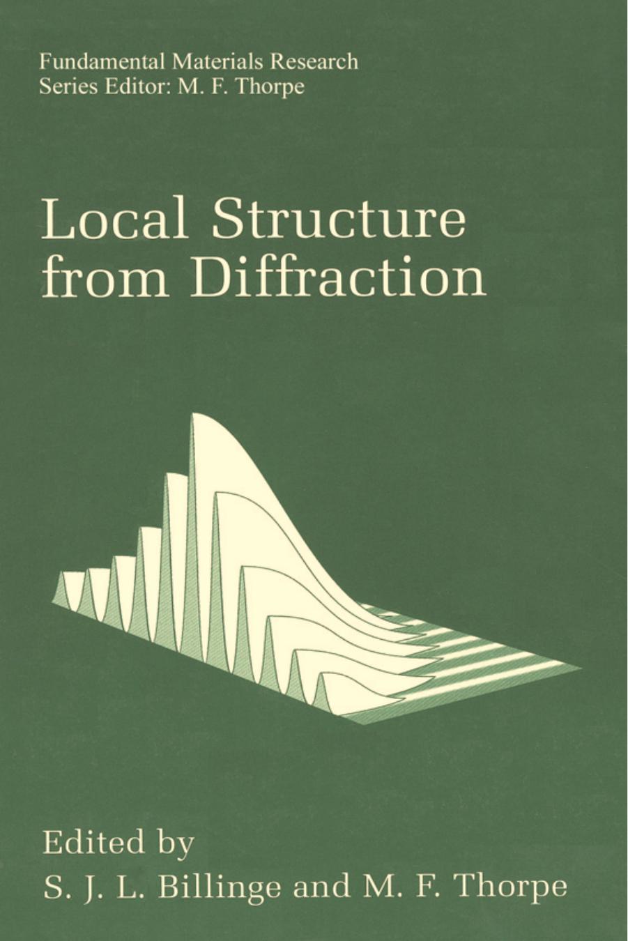 Local Structure from Diffraction (Fundamental Materials Research) by S.J.L. Billinge M.F. Thorpe