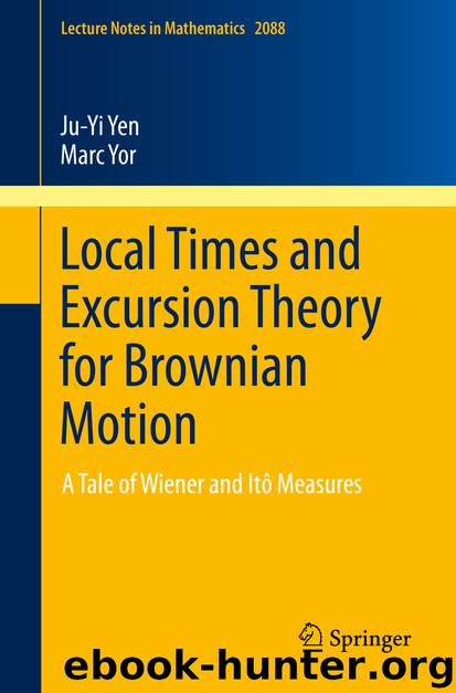 Local Times and Excursion Theory for Brownian Motion by Ju-Yi Yen & Marc Yor