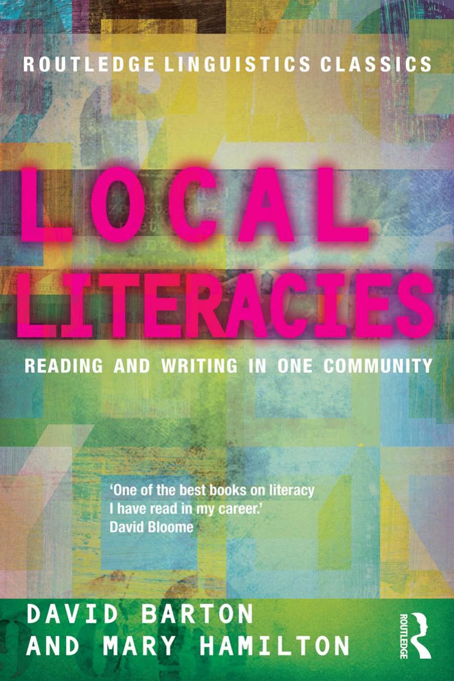 Local literacies : reading and writing in one community by David Barton; Mary Hamilton