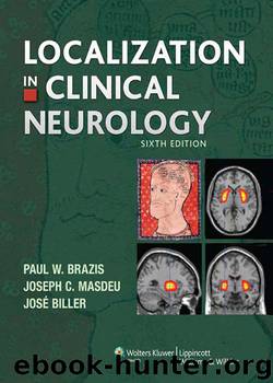 Localization in Clinical Neurology by Paul W. Brazis MD Joseph C. Masdeu MD PhD & José Biller MD FACP FAAN FAHA