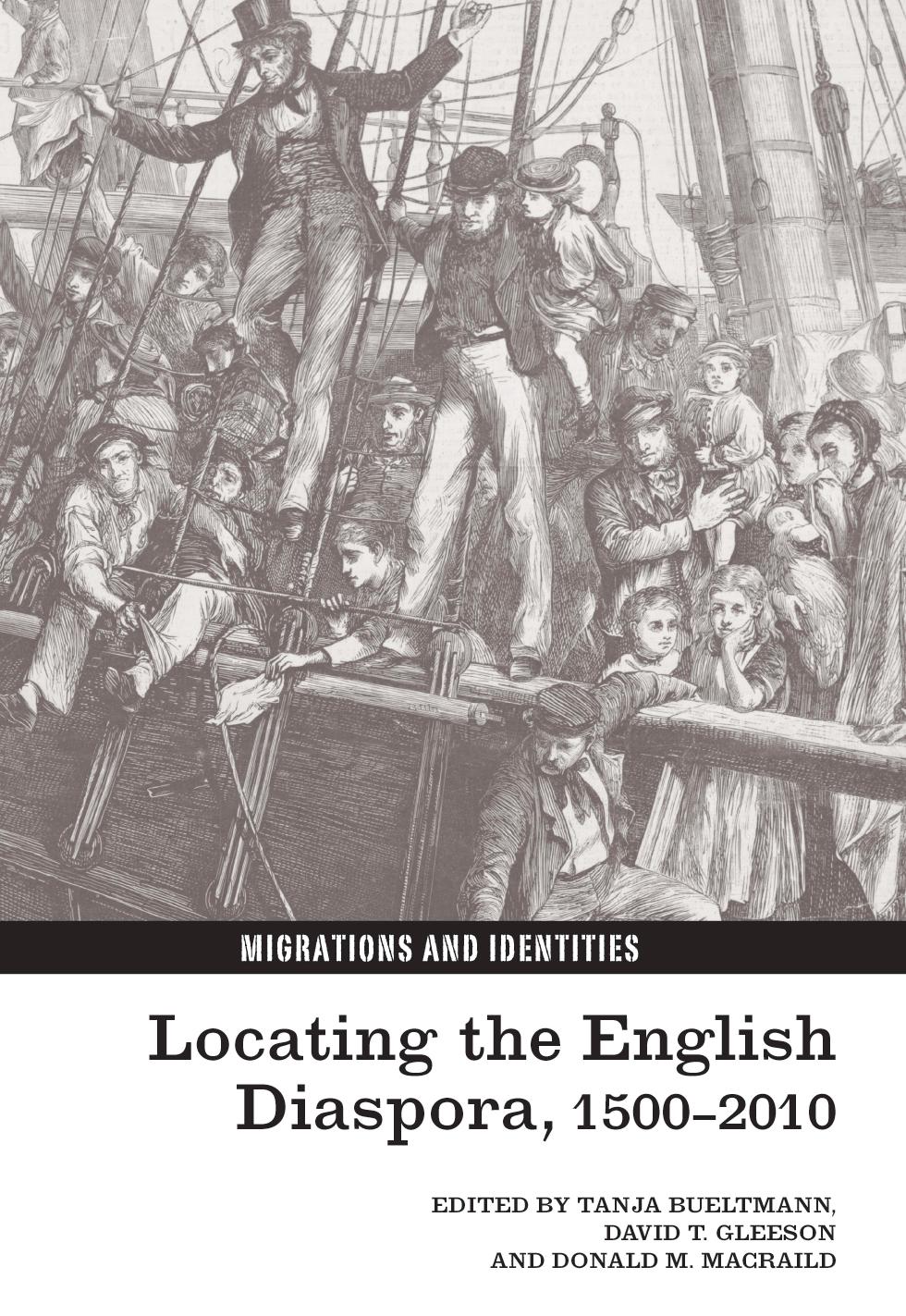 Locating the English Diaspora, 1500-2010 by Tanja Bueltmann; David T. Gleeson; Donald M. MacRaild
