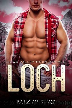 Loch: Alpha Mountain Man Curvy Younger Woman Steamy Romance (Hawk Valley Mountain Men Book 4) by Mazzy King