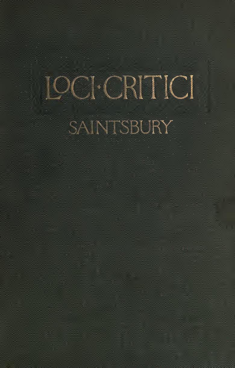 Loci Critici. Passages illustrative of critical theory and practice from Aristotle downwards. Selected, partly translated, and arranged with notes by G. Saintsbury. by Saintsbury George