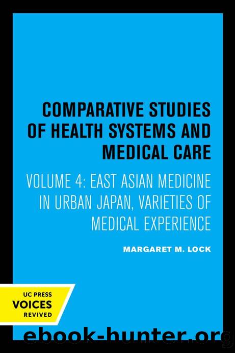 Lock, Margaret by East Asian Medicine in Urban Japan. Varieties of Medical Experience (2020)
