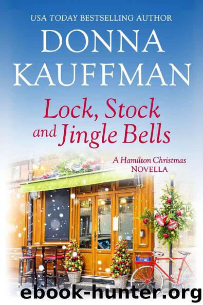 Lock, Stock & Jingle Bells: A Hamilton Christmas Novella by Donna Kauffman