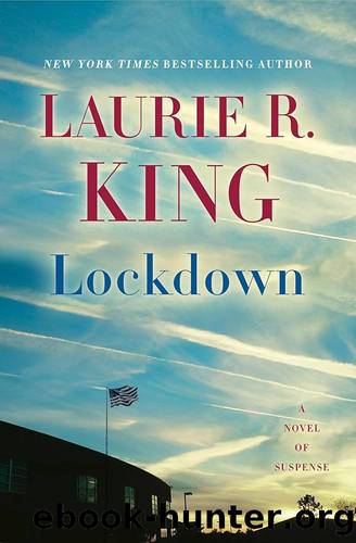 Lockdown: A Novel of Suspense by Laurie R. King